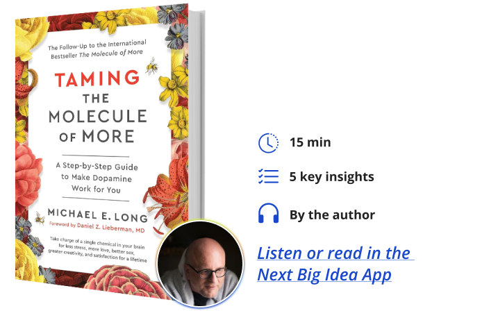 Taming the Molecule of More Michael Long Next Big Idea Club Book Bite