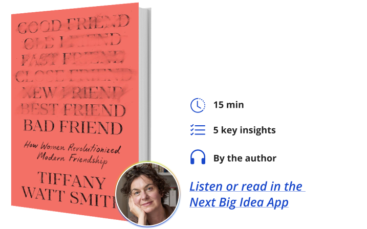 Bad Friend Tiffany Watt Smith Next Big Idea Club Book Bite