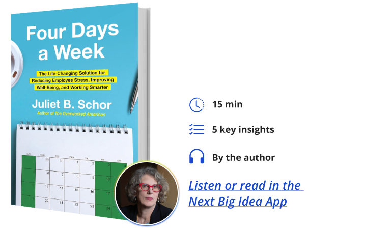 Four Days a Week Juliet Schor Next Big Idea Club Book Bite