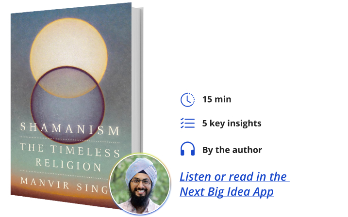 Shamanism Manvir Singh Next Big Idea Club Book Bite