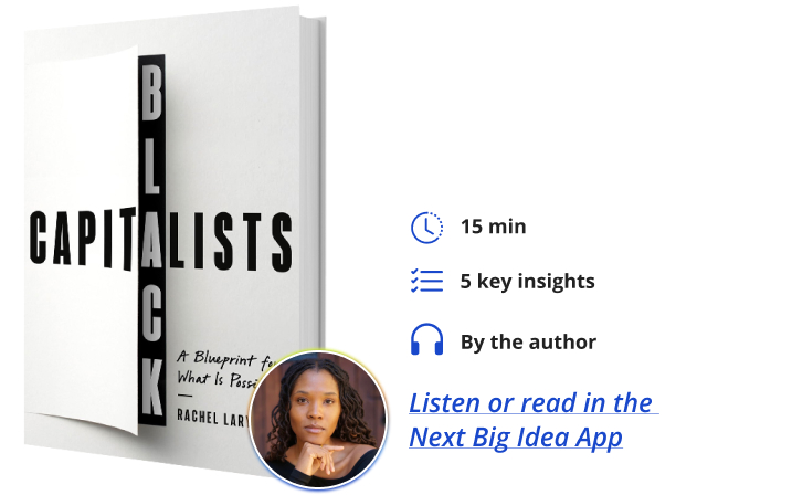 Black Capitalists Next Big Idea Club Rachel Laryea Book Bite