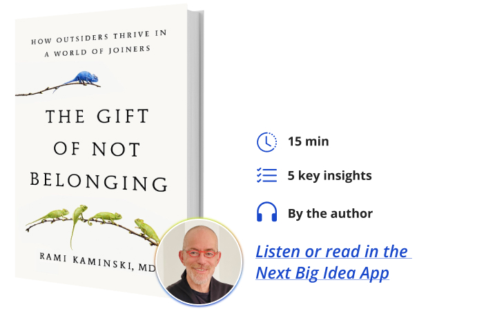 The Gift of Not Belonging Rami Kaminski Next Big Idea Club Book Bite