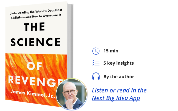 The Science of Revenge James Kimmel Jr Next Big Idea Club Book Bite