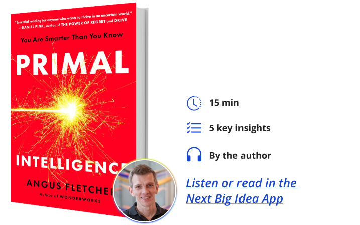 Primal Intelligence Angus Fletcher Next Big Idea Club Book Bite