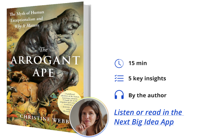 The Arrogant Ape Christine Webb Next Big Idea Club Book Bite