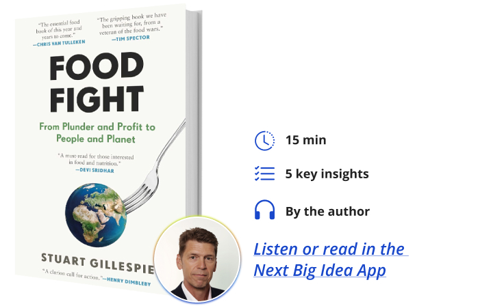 Food Fight Stuart Gillespie Next Big Idea Club Book Bite