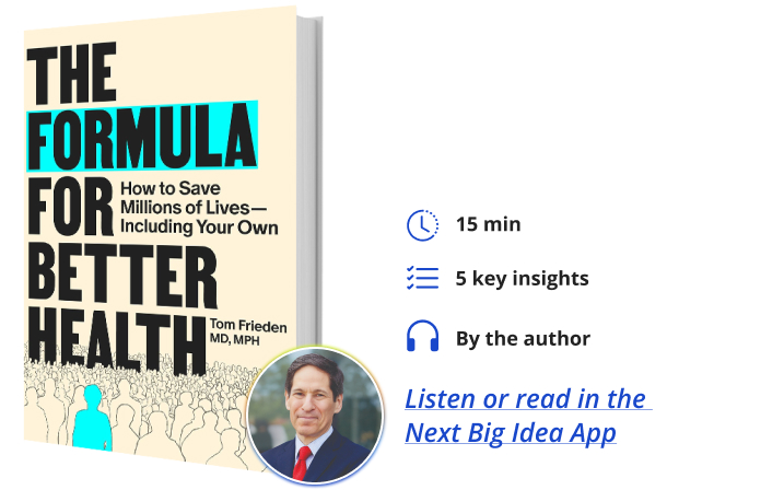 The Formula for Better Health Tom Frieden Next Big Idea Club Book Bite