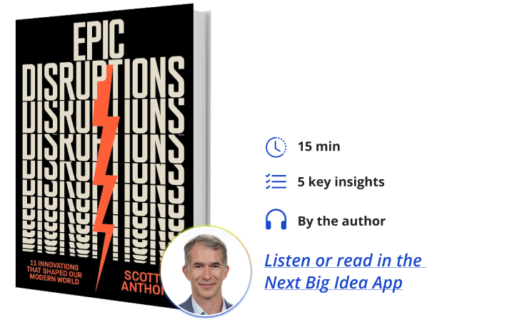 Epic Disruptions Scott Anthony Next Big Idea Club Book Bite