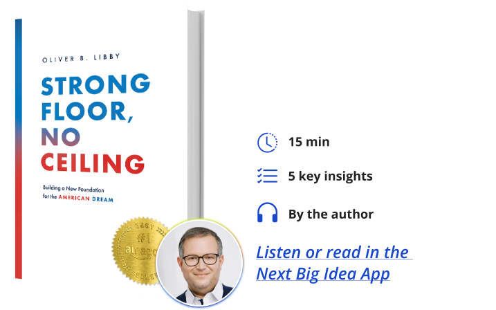 Strong Floor No Ceiling Oliver Libby Next Big Idea Club Book Bite