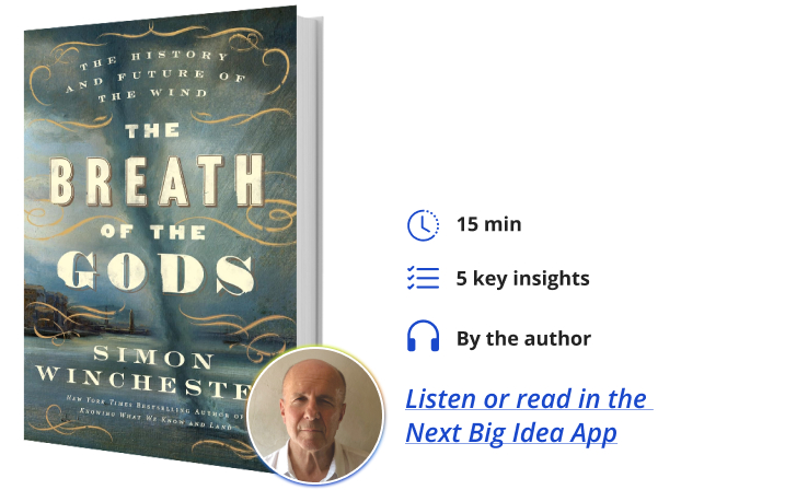 The Breath of the Gods Simon Winchester Next Big Idea Club Book Bite