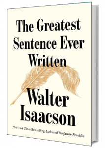 The Greatest Sentence Ever Written by Walter Isaacson