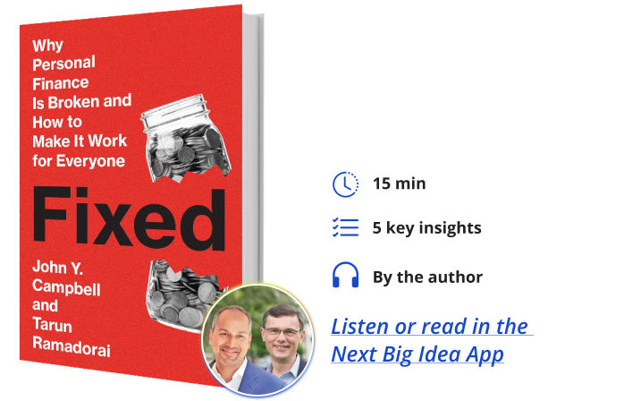 Fixed John Campbell Tarun Ramadorai Next Big Idea Club Book Bite