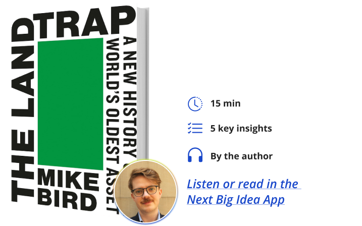The Land Trap Mike Bird Next Big Idea Club Book Bite
