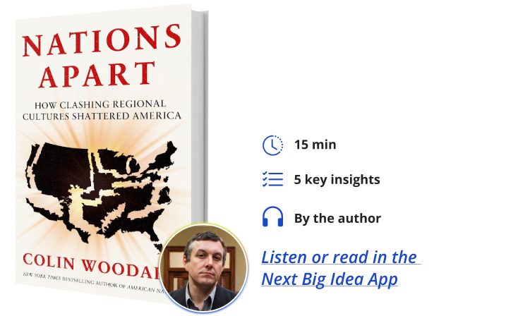Nations Apart Colin Woodard Next Big Idea Club Book Bite