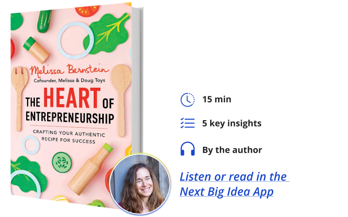 The Heart of Entrepreneurship Melissa Bernstein Next Big Idea Club Book Bite