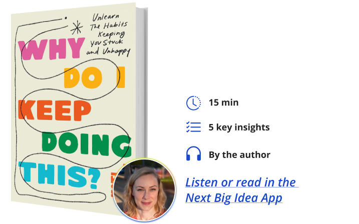 Kati Morton Why Do I Keep Doing This Next Big Idea Club Book Bite