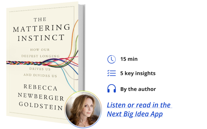 The Mattering Instinct Rebecca Newberger Goldstein Next Big Idea Club Book Bite