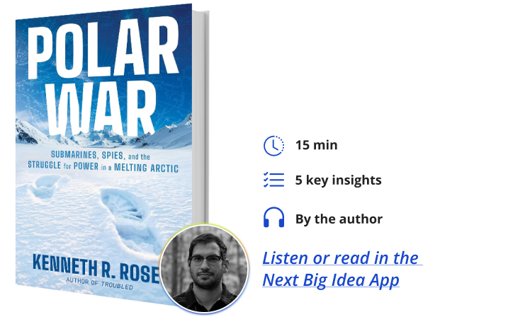 Polar War Kenneth Rosen Next Big Idea Club Book Bite