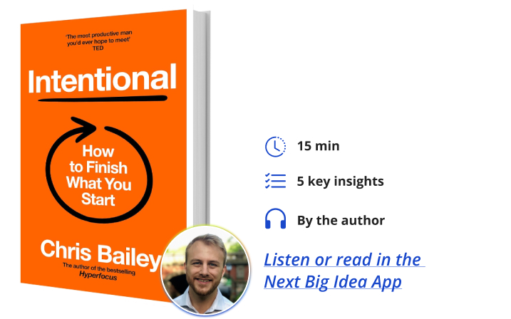 Intentional Chris Bailey Next Big Idea Club Book Bite