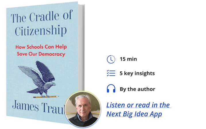 The Cradle of Citizenship Next Big Idea Club James Traub Book Bite