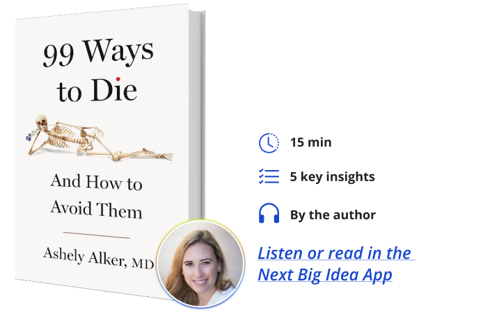Ashley Alker 99 Ways to Die Next Big Idea Club Book Bite
