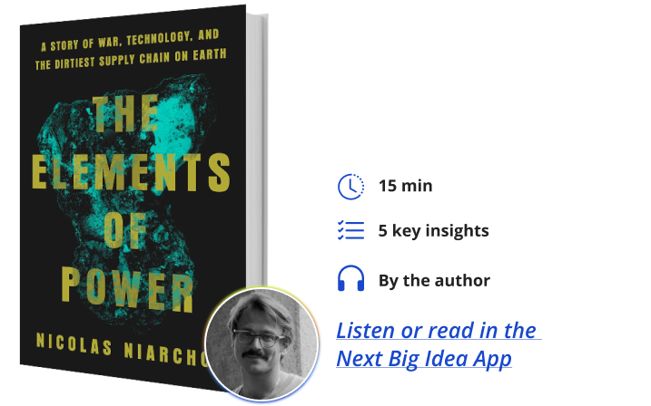 Nicolas Niarchos The Elements of Power Next Big Idea Club Book Bite