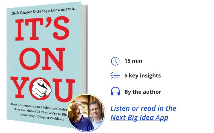It's On You Nick Chater George Loewenstein Next Big Idea Club Book Bite