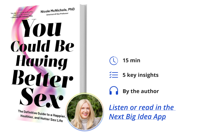 You Could Be Having Better Sex Nicole McNichols Next Big Idea Club Book Bite