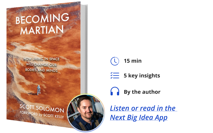 Becoming Martian Scott Solomon Next Big Idea Club Book Bite