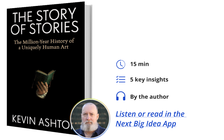 Kevin Ashton The Story of Stories Next Big Idea Club Book Bite