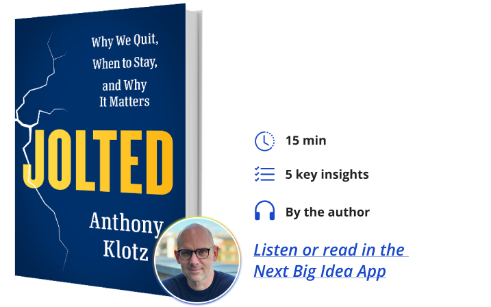 Jolted Anthony Klotz Next Big Idea Club Book Bite