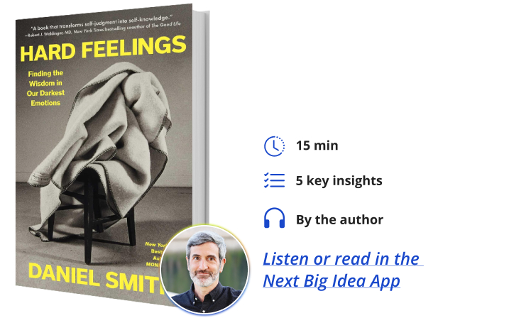 Hard Feelings Daniel Smith Next Big Idea Club Book Bite