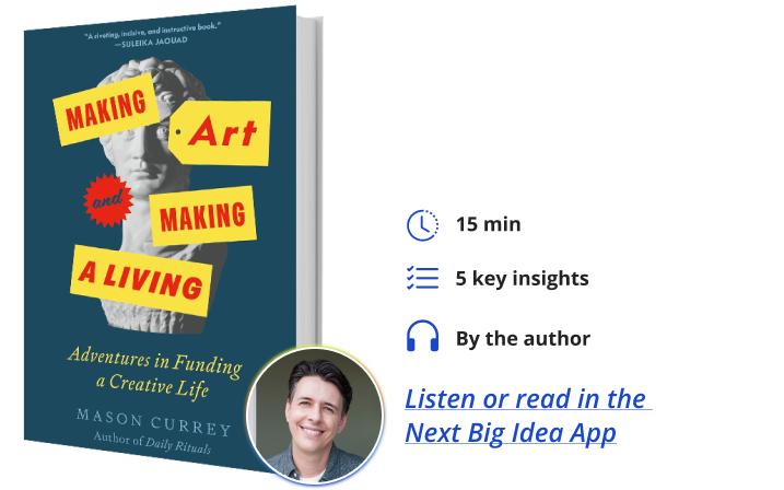 Making Art and Making a Living Mason Currey Next Big Idea Club Book Bite