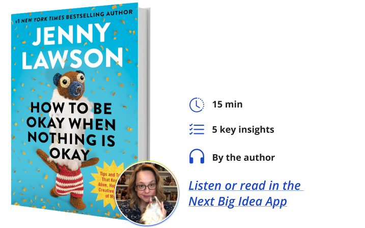Jenny Lawson How to Be Okay When Everything Is Not Okay Next Big Idea Club Book Bite