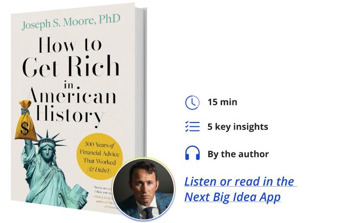 How to Get Rich in American History Next Big Idea Club Book Bite Joseph Moore