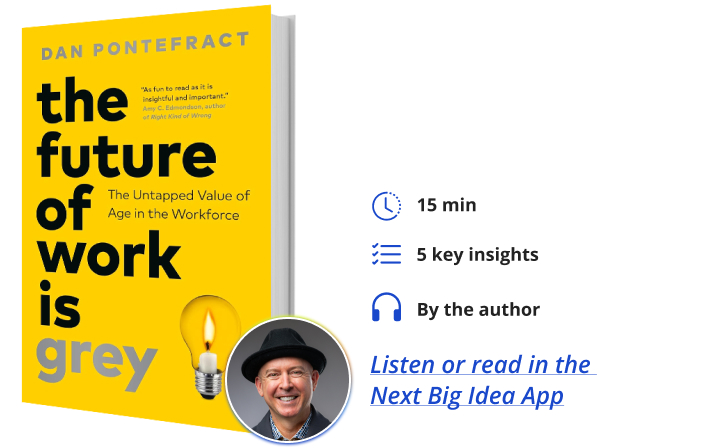 The Future of Work is Grey Next Big Idea Club Dan Pontefract Book Bite