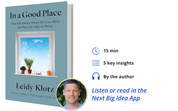 In a Good Place Leidy Klotz Next Big Idea Club Book Bite