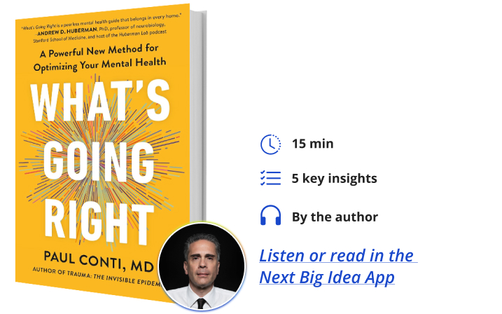 What's Going Right Paul Conti Next Big Idea Club Book Bite