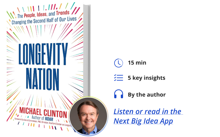 Longevity Nation Michael Clinton Next Big Idea Club Book Bite