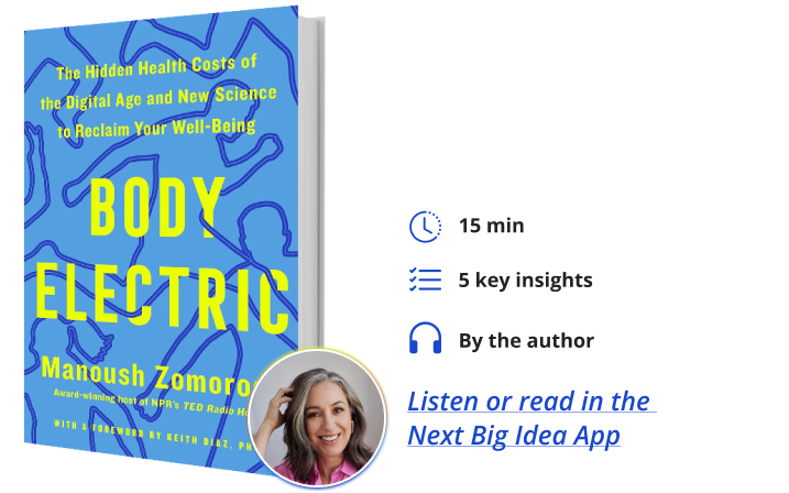 Body Electric Manoush Zomorodi Next Big Idea Club Book Bite