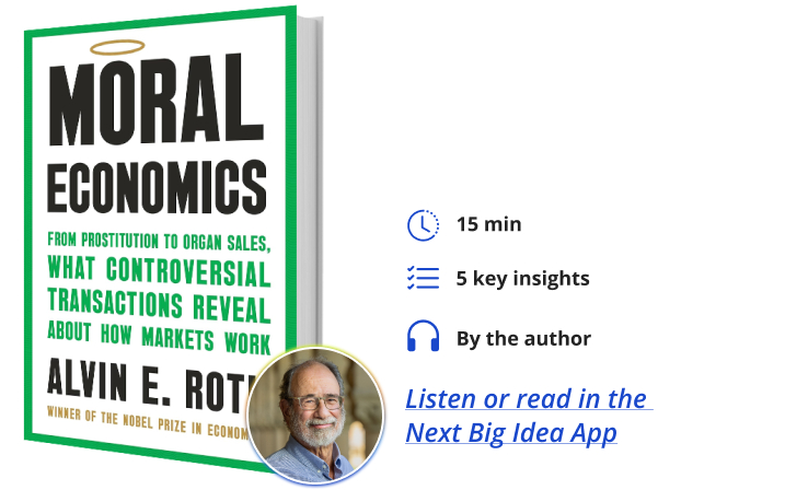 Moral Economics Alvin Roth Next Big Idea Club Book Bite