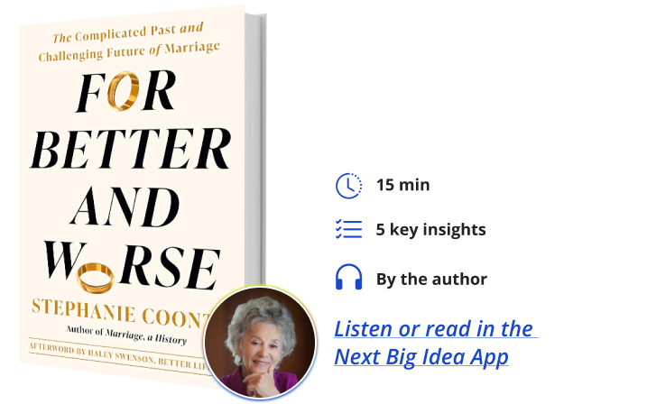 For Better and Worse Stephanie Coontz Next Big Idea Club Book Bite