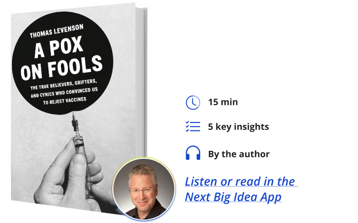 A Pox on Fools Thomas Levenson Next Big Idea Club Book Bite