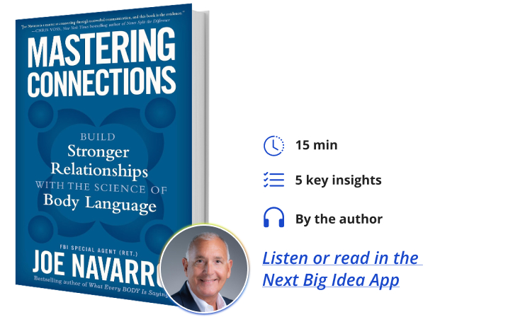Mastering Connections Joe Navarro Next Big Idea Club Book Bite