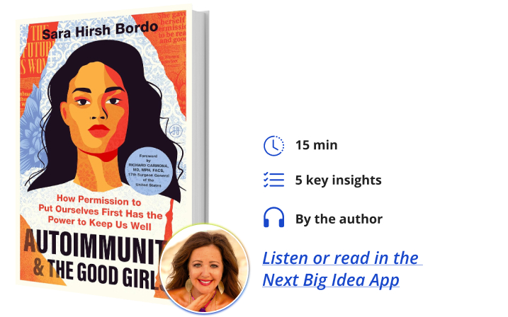 Autoimmunity and the Good Girls Sara Hirsh Bordo Next Big Idea Club Book Bite
