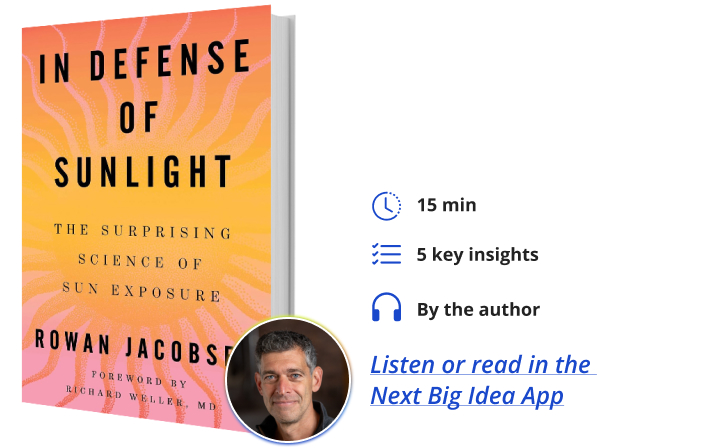 In Defense of Sunlight Rowan Jacobsen Next Big Idea Club Book Bite