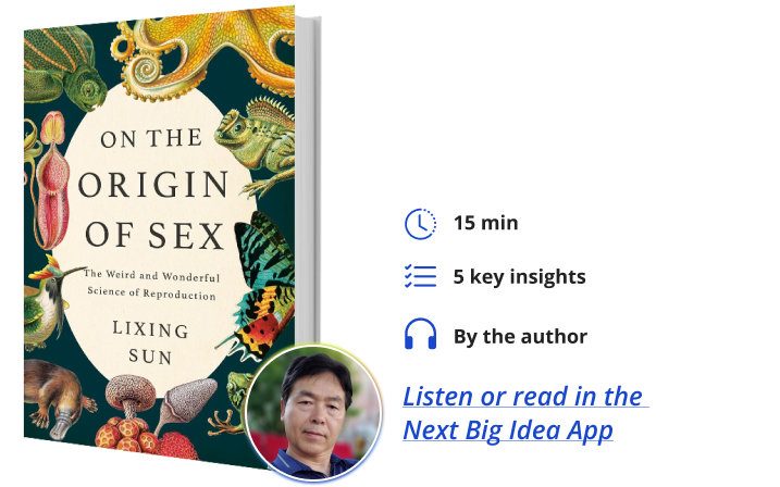 On the Origin of Sex Lixing Sun Next Big Idea Club Book Bite