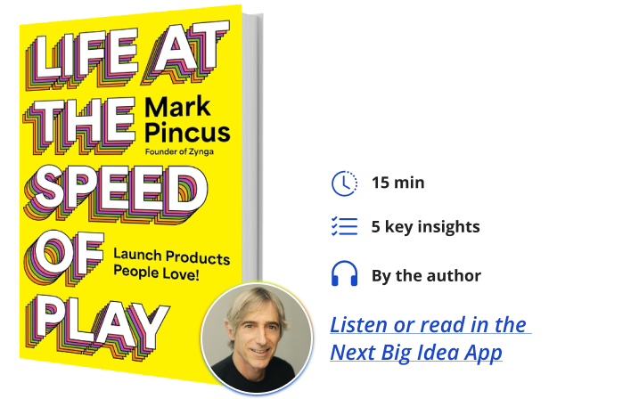 Mark Pincus Next Big Idea Club Book Bite Life at the Speed of Play