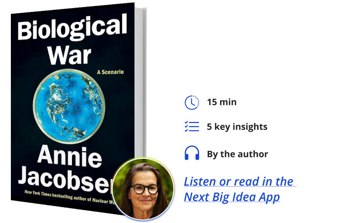Biological War Annie Jacobsen Next Big Idea Club Book Bite