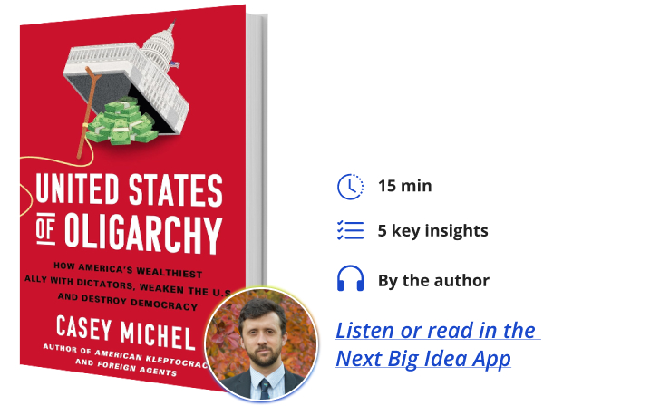 Casey Michel United States of Oligarchy Next Big Idea Club Book Bite